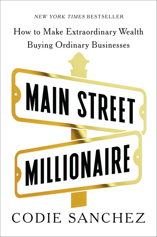Main Street Millionaire — building wealth through ordinary businesses