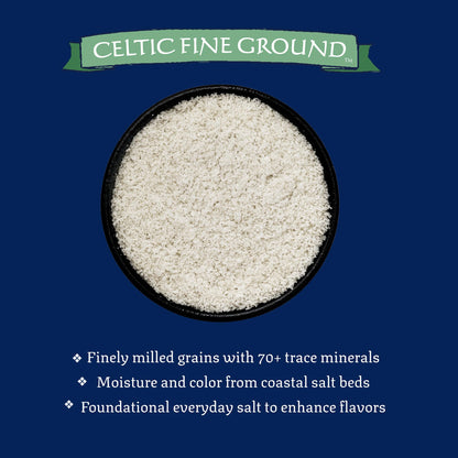 Fine ground Celtic sea salt — fine ground texture and flavor enhancement.